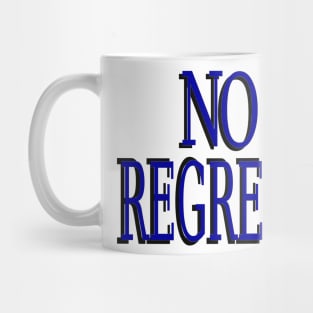 NO REGRETS Mug